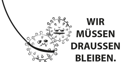 Wir müssen draußen bleiben!